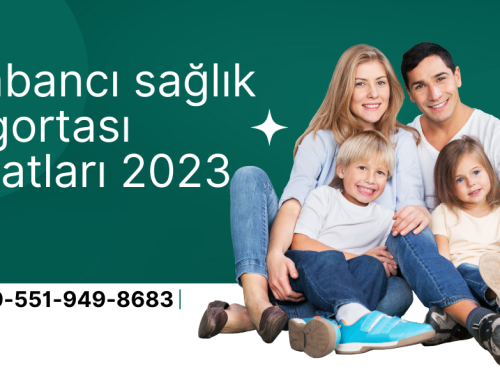 Yabancı Sağlık Sigortası Fiyatları 2023